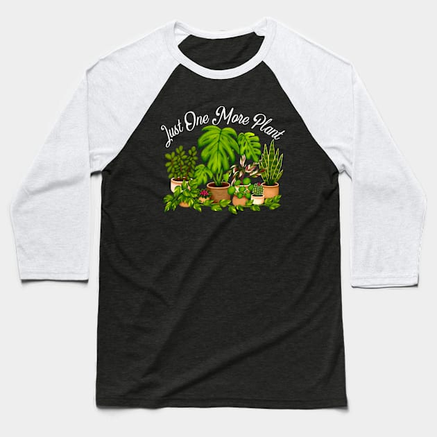 Just One More Plant Baseball T-Shirt by Kraina